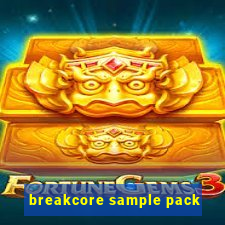 breakcore sample pack